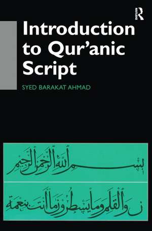 Introduction to Qur'anic Script de Syed Barakat Ahmad