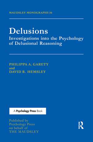 Delusions: Investigations Into The Psychology Of Delusional Reasoning de Philippa A. Garety