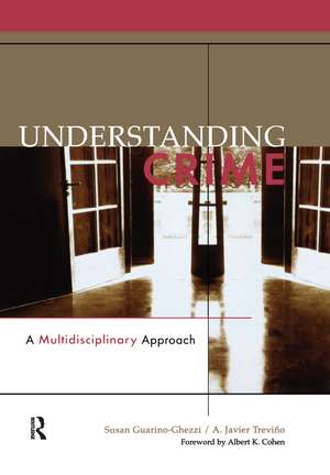 Understanding Crime: A Multidisciplinary Approach de Susan Guarino-Ghezzi