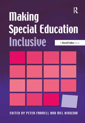 Making Special Education Inclusive: From Research to Practice de Peter Farrell