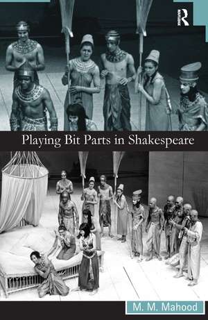 Playing Bit Parts in Shakespeare de M.M. Mahood