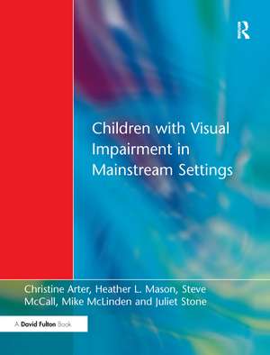 Children with Visual Impairment in Mainstream Settings de Christine Arter