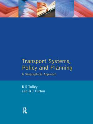 Transport Systems, Policy and Planning: A Geographical Approach de Rodney Tolley