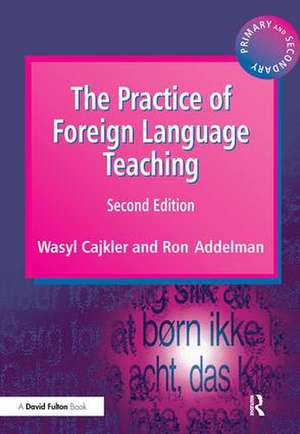 The Practice of Foreign Language Teaching de Wasyl Cajkler