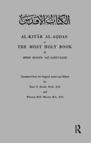 Al-Kitab Al-Aqdas or the Most Holy Book de E. Elder