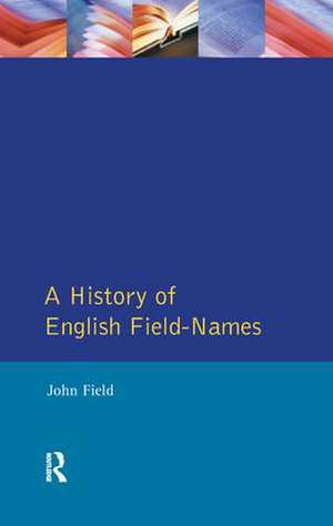 A History of English Field Names de John Field