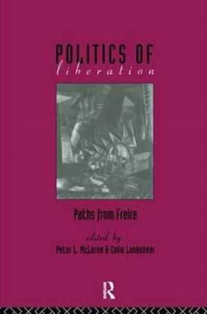 The Politics of Liberation: Paths from Freire de Colin Lankshear