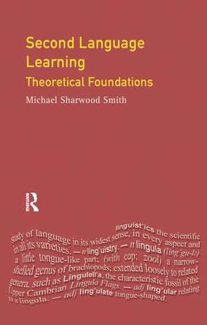 Second Language Learning: Theoretical Foundations de Michael Sharwood Smith