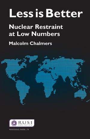 Less is Better: Nuclear Restraint at Low Numbers de Malcolm Chalmers