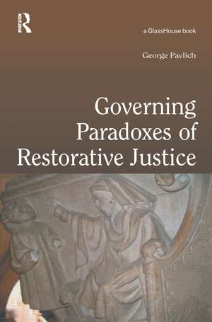 Governing Paradoxes of Restorative Justice de George Pavlich