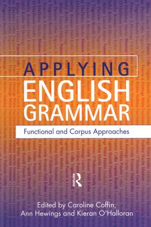 Applying English Grammar.: Corpus and Functional Approaches de Caroline Coffin