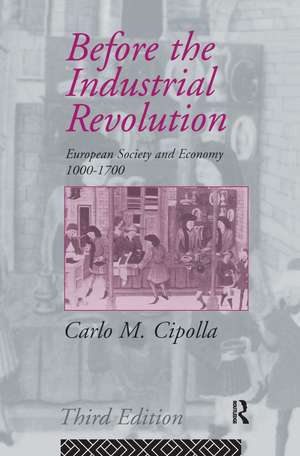 Before the Industrial Revolution: European Society and Economy 1000-1700 de Carlo M. Cipolla