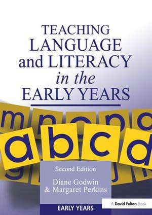 Teaching Language and Literacy in the Early Years de Diane Godwin