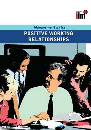 Positive Working Relationships: Revised Edition de Elearn