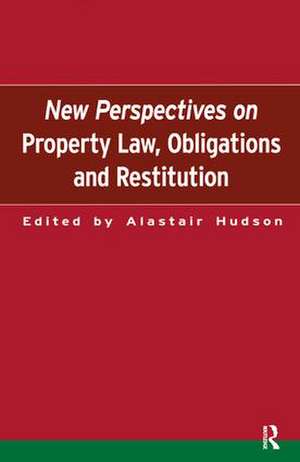 New Perspectives on Property Law: Obligations and Restitution de Alistair Hudson