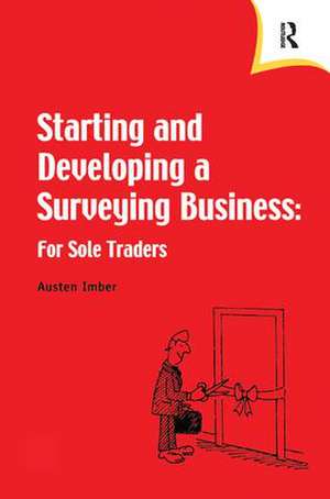 Starting and Developing a Surveying Business de Austen Imber