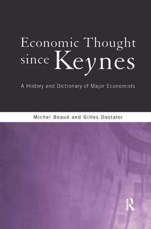 Economic Thought Since Keynes: A History and Dictionary of Major Economists de Michel Beaud