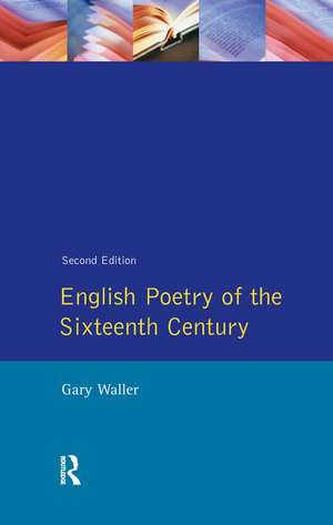 English Poetry of the Sixteenth Century de GARY F. WALLER