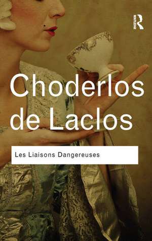 Les Liaisons Dangereuses de Pierre Choderlos De Laclos