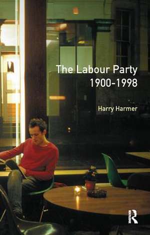 The Longman Companion to the Labour Party, 1900-1998 de Harry Harmer