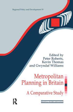 Metropolitan Planning in Britain: A Comparative Study de Peter Roberts