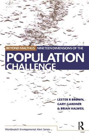 Beyond Malthus: The Nineteen Dimensions of the Population Challenge de Lester R. Brown