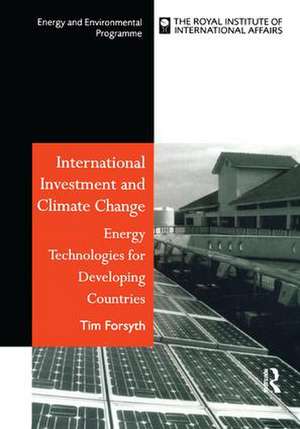 International Investment and Climate Change: Energy Technologies for Developing Countries de Timothy Forsyth