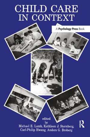 Child Care in Context: Cross-cultural Perspectives de Michael E. Lamb