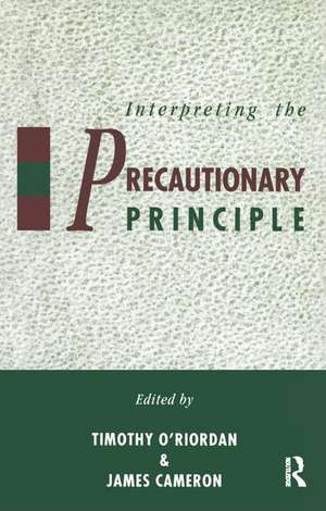 Interpreting the Precautionary Principle de Timothy O'Riordan