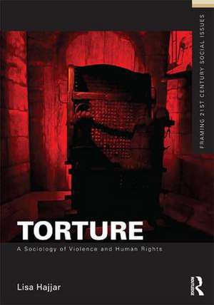 Torture: A Sociology of Violence and Human Rights de Lisa Hajjar