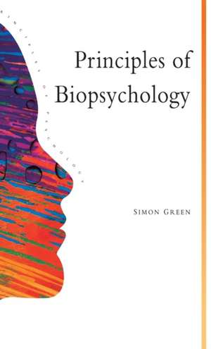 Principles Of Biopsychology de Simon Greene