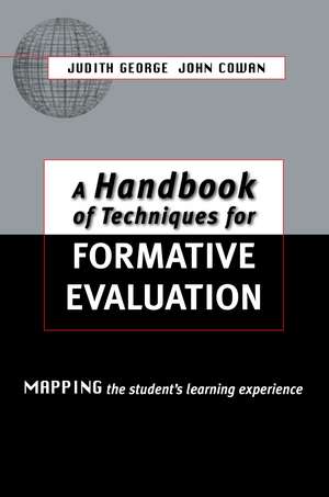 A Handbook of Techniques for Formative Evaluation: Mapping the Students' Learning Experience de John Cowan