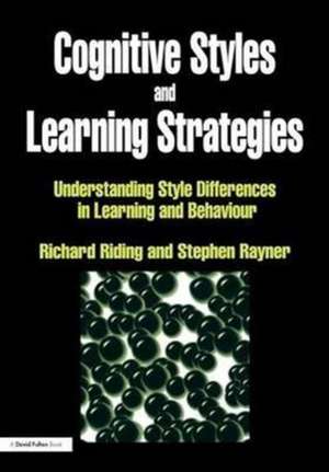 Cognitive Styles and Learning Strategies: Understanding Style Differences in Learning and Behavior de Richard Riding