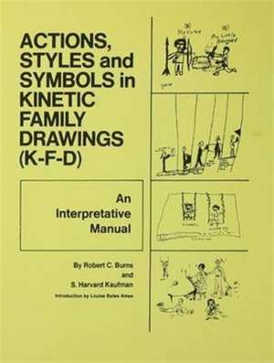 Action, Styles, And Symbols In Kinetic Family Drawings Kfd de Robert C. Burns