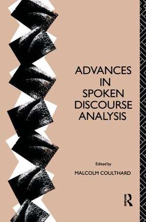 Advances in Spoken Discourse Analysis de Malcolm Coulthard