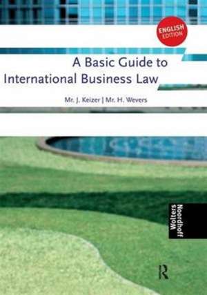 A Basic Guide to International Business Law de Harm Wevers