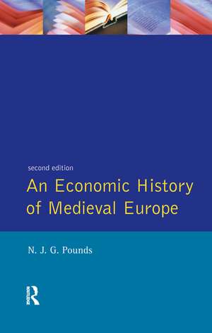 An Economic History of Medieval Europe de Norman John Greville Pounds