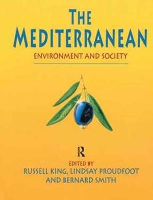 The Mediterranean: Environment and Society de Russell King