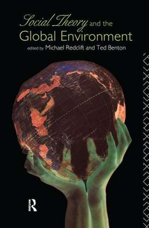 Social Theory and the Global Environment de Ted Benton