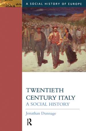 Twentieth Century Italy: A Social History de Jonathan Dunnage