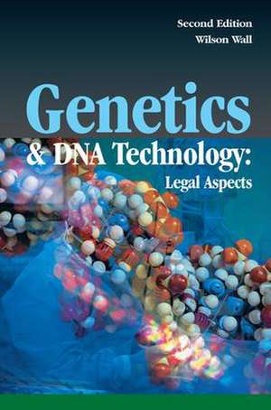 Genetics and DNA Technology: Legal Aspects de Wilson Wall