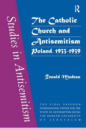 The Catholic Church and Antisemitism de Ronald Modras