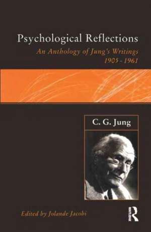 C.G.Jung: Psychological Reflections: A New Anthology of His Writings 1905-1961 de Jolande Jacobi