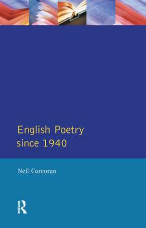 English Poetry Since 1940 de Neil Corcoran