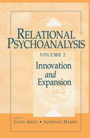 Relational Psychoanalysis, Volume 2: Innovation and Expansion de Lewis Aron