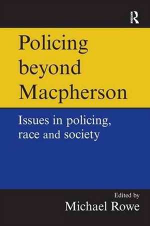 Policing beyond Macpherson de Mike Rowe