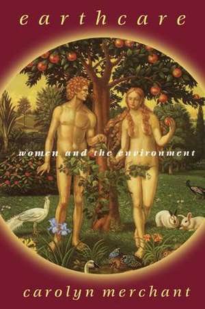 Earthcare: Women and the Environment de Carolyn Merchant