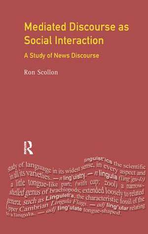 Mediated Discourse as Social Interaction: A Study of News Discourse de Ron Scollon