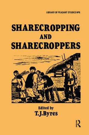 Sharecropping and Sharecroppers de T. J. Byres