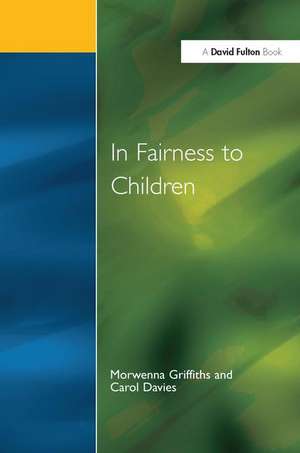 In Fairness to Children: Working for Social Justice in the Primary School de Morwenna Griffiths